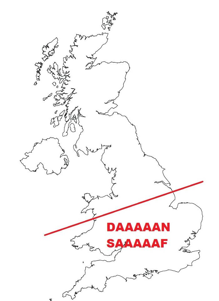 A map of the UK with the southern half marked as daaaaan saaaaaf